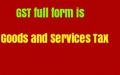 GST full form, what is the full form of GST, gst full form in hi
