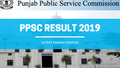 PPSC Result 2019: Check Your Scorecard and Marks Here